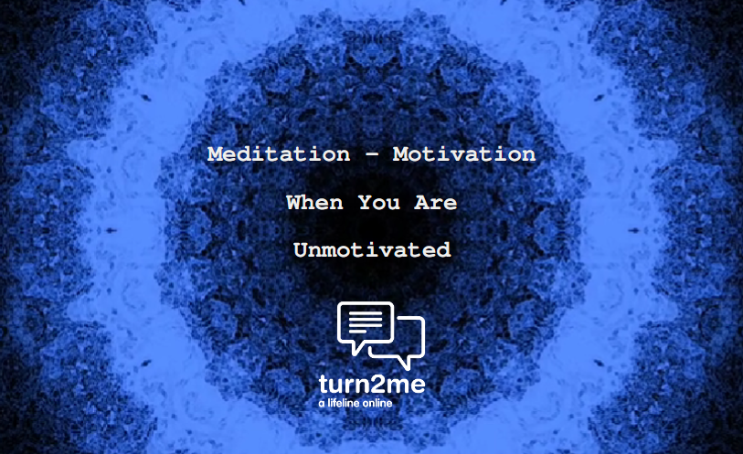 Motivation when you are unmotivated – Guided Meditation
